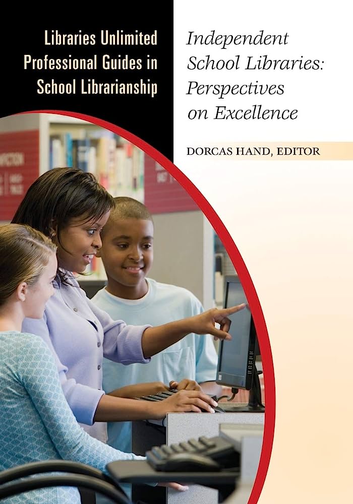 Independent School Libraries: Perspectives on Excellence